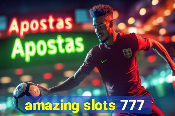 amazing slots 777